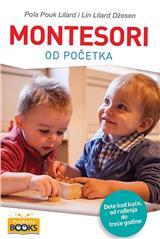 Montesori od početka - dete kod kuće, od rođenja do treće godine